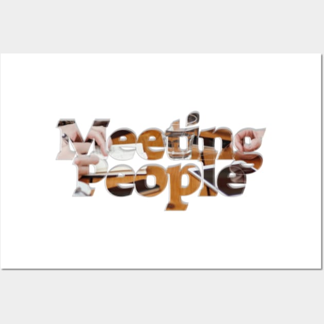 Meeting People Wall Art by afternoontees